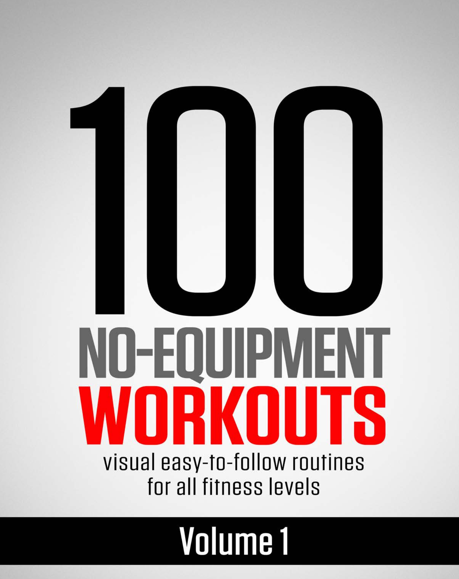 Vol 1. 100 No-Equipment Workouts
